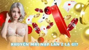 Nạp Lần 2 Tặng 50% Tại 12Bet Nhận Thưởng Siêu Hấp Dẫn